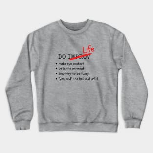 Do Improv/Life Crewneck Sweatshirt